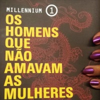 OS HOMENS QUE NÃO AMAVAM AS MULHERES [#1 Trilogia Millennium] - Stieg Larsson (Resenha)
